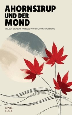 Iopeia English - Ahornsirup Und Der Mond, Häftad