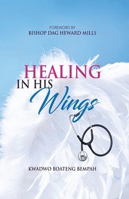 bokomslag Healing in His Wings