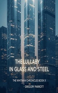 bokomslag Lullaby in Glass and Steel