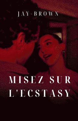 bokomslag Misez sur l'ecstasy