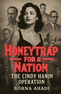 bokomslag Honeytrap for a Nation: The Cindy Hanin Operation