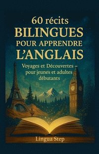 bokomslag 60 Récits Bilingues pour Apprendre l'Anglais