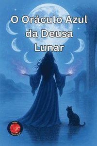 bokomslag O Oráculo Azul da Deusa Lunar