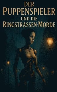 bokomslag Der Puppenspieler und die Ringstraßen-Morde