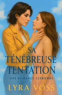 bokomslag Sa Ténébreuse Tentation: Une Romance Lesbienne