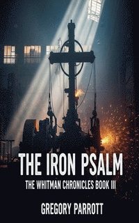 bokomslag The Iron Psalm