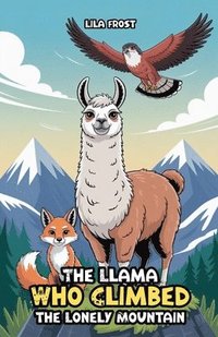 bokomslag Llama Who Climbed the Lonely Mountain