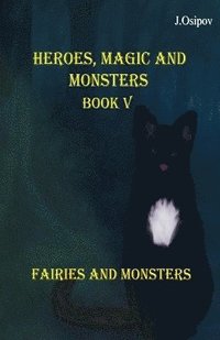 bokomslag Heroes, Magic and Monster Book V Fairies and Monsters