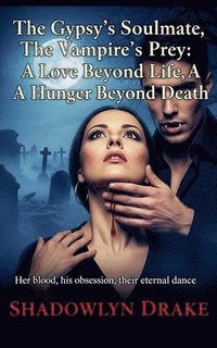 bokomslag Gypsy's Soulmate, The Vampire's Prey