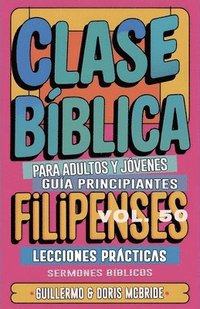 bokomslag Clase Bíblica para Adultos y Jóvenes: Guía Principiantes - Filipenses