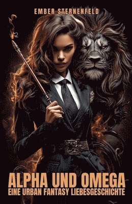 bokomslag Alpha und Omega: Eine Urban Fantasy Liebesgeschichte