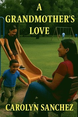 Carolyn Sanchez - Grandmother's Love, Häftad