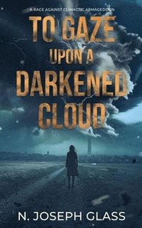bokomslag To Gaze Upon a Darkened Cloud
