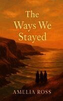 Amelia Ross - Ways We Stayed, Häftad