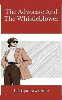 bokomslag Advocate And The Whistleblower