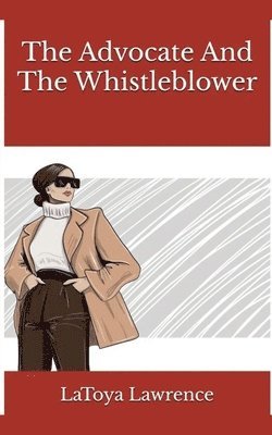 bokomslag Advocate And The Whistleblower