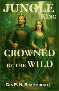 bokomslag Jungle King- Crowned By The Wild