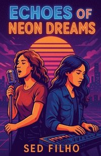 bokomslag Echoes of Neon Dreams
