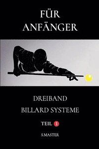 bokomslag Für Anfänger - Dreiband Billard Systeme - Teil 1