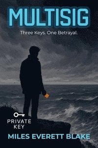 bokomslag Multisig: Three Keys. One Betrayal.