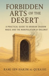 bokomslag Forbidden Arts of the Desert