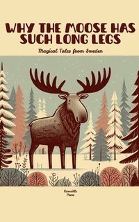 bokomslag Why the Moose Has Such Long Legs