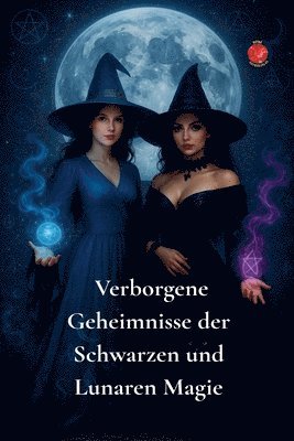 bokomslag Verborgene Geheimnisse der Schwarzen und Lunaren Magie