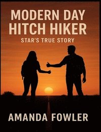 bokomslag Modern Day Hitch Hiker Star's True Story