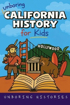 Unboring California History for Kids