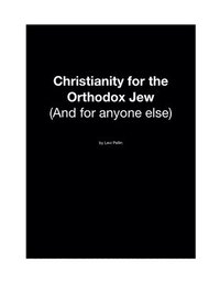 bokomslag Christianity for the Orthodox Jew: and for anyone else