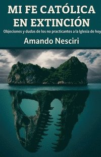 bokomslag Mi Fe Católica en extinción