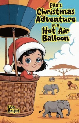 Lisa Bright - Ella's Christmas Adventure in a Hot Air Balloon, Häftad