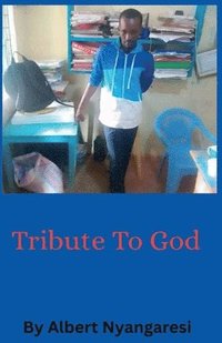 bokomslag Tribute To God