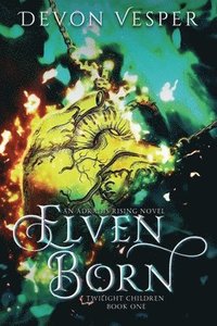 bokomslag Elven Born (Twilight Children 1)