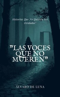 bokomslag Las Voces Que No Mueren" Historias Que No Quieren Ser Olvidadas