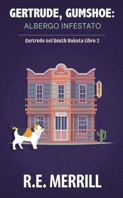 bokomslag Gertrude, Gumshoe: Albergo Infestato