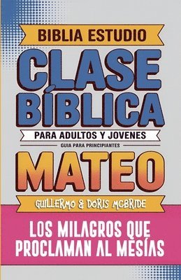 bokomslag Mateo: Clase Bíblica - Los Milagros que Proclaman al Mesías