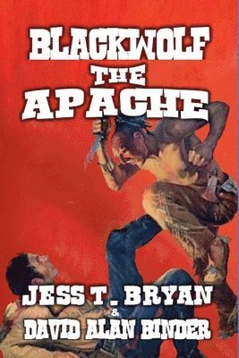 Jess T Bryan, Jess T. Bryan - Blackwolf the Apache, Häftad