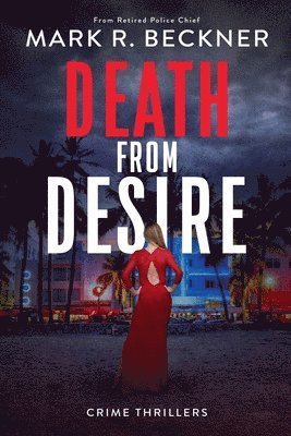 Mark R Beckner - Death From Desire - Crime Thrillers, Häftad