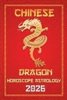 bokomslag Dragon Chinese Horoscope 2026