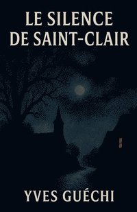bokomslag Le Silence de Saint-Clair