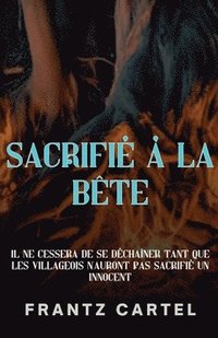 bokomslag Sacrifié à la Bête