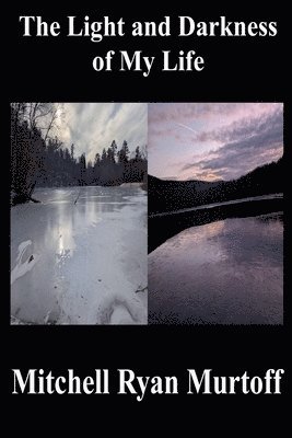 Mitchell Ryan Murtoff - Light and Darkness of My Life, Häftad