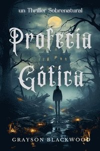 bokomslag Profecía Gótica: un Thriller Sobrenatural