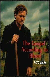 bokomslag The Gospel According to Blood