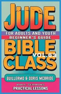 bokomslag Bible Class for Adults and Youth: Beginner's Guide - Jude