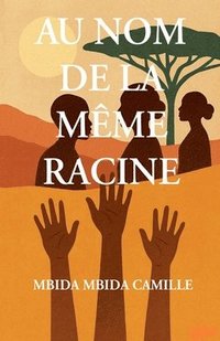 bokomslag Au Nom de la même racine