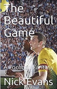 bokomslag The Beautiful Game: A Football Fantasy