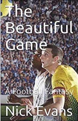 bokomslag The Beautiful Game: A Football Fantasy