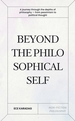 Ece Karadag - Beyond the Philosophical Self, Häftad